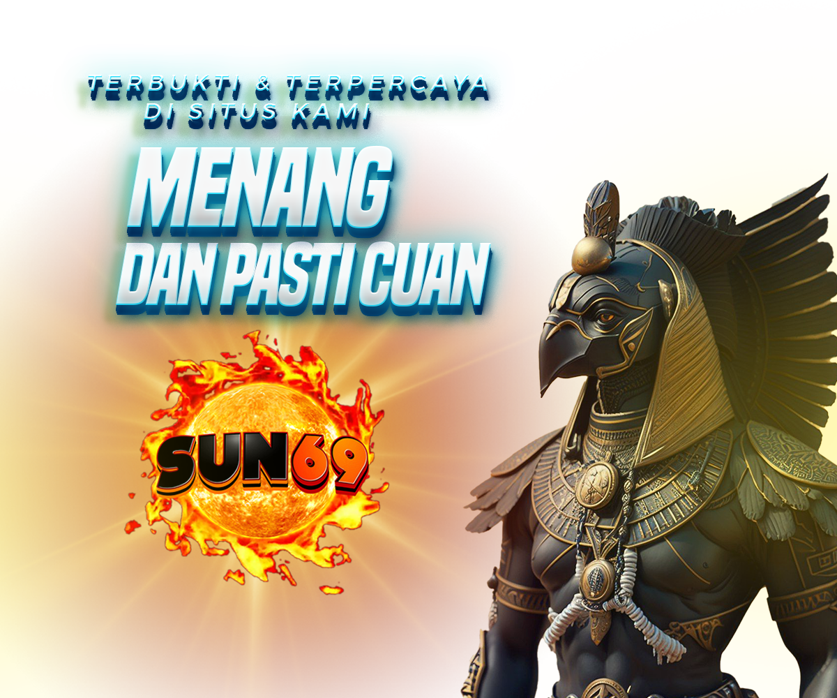 Sun69 : Rekomendasi Situs Gampang JP Dan Tergacor Di Jagat Raya